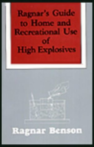 Stock image for Regnar's Guide to Home and Recreational Use of High Explosives for sale by Recycle Bookstore