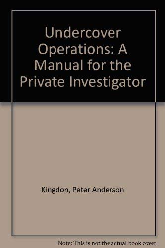 Stock image for UNDERCOVER OPERATIONS, a Manual for the Private Investigator for sale by Reader's Corner, Inc.