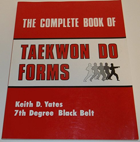 9780873644921: The Complete Book of Taekwon Do Forms