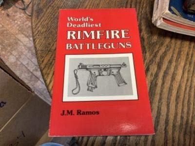 9780873645041: World's deadliest rimfire battleguns [Paperback] by J. M Ramos