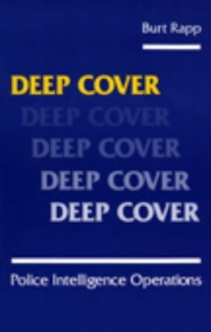 Stock image for Deep Cover: Police Intelligence Operations for sale by Half Price Books Inc.