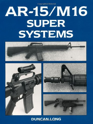 AR-15/M-16 SUPER SYSTEMS.