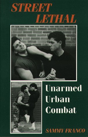 Beispielbild fr Street Lethal: Unarmed Urban Combat zum Verkauf von WorldofBooks