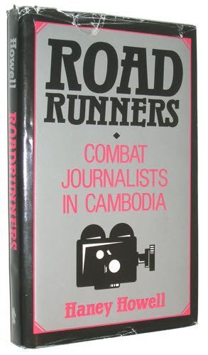 Road Runners Combat Journalists In Cambodia ***NOVEL*** (9780873645263) by Howell, Haney