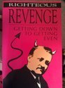 Righteous Revenge: Getting Down to Getting Even (9780873645911) by Hayduke, George