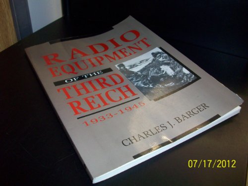 Stock image for RADIO EQUIPMENT OF THE THIRD REICH 1933-1945 for sale by Koster's Collectible Books