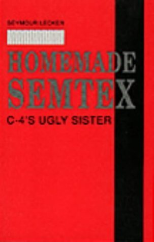 Beispielbild fr Homemade Semtex: C-4's Ugly Sister zum Verkauf von GF Books, Inc.