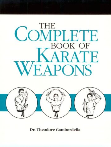 Beispielbild fr Complete Book of Karate Weapons zum Verkauf von Granada Bookstore,            IOBA