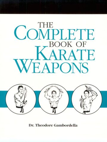 9780873646291: Complete Book Of Karate Weapons