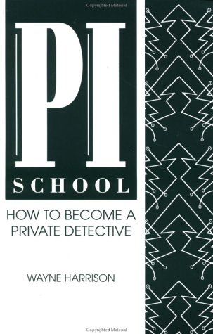 Stock image for Pi School: How to Become a Private Detective for sale by Wonder Book