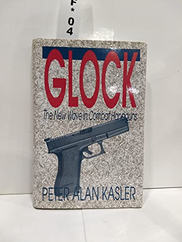 Beispielbild fr Glock: The New Wave in Combat Handguns zum Verkauf von Books of the Smoky Mountains