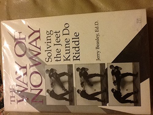 9780873646680: The Way of No Way: Solving the Jeet Kune Do Riddle