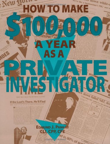 Imagen de archivo de How To Make $100,000 A Year As A Private Investigator a la venta por Goodwill Books