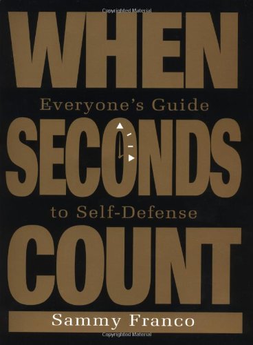 9780873647625: When Seconds Count: Everyone's Guide to Self-Defense