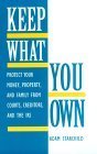 Stock image for Keep What You Own: Protect Your Money, Property, And Family From Courts, Creditors, And The IRS for sale by HPB-Diamond