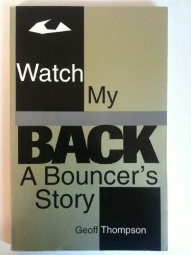 Stock image for Watch My Back: A Bouncer's Story for sale by Dream Books Co.