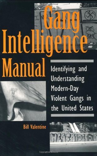 Stock image for Gang Intelligence Manual: Identifying and Understanding Modern-Day Violent Gangs in the United States for sale by KuleliBooks