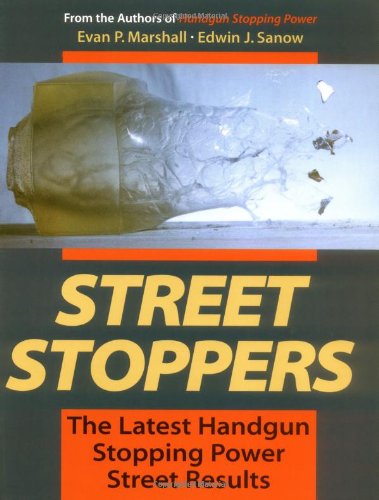 Beispielbild fr Street Stoppers : The Latest Handgun Stopping Power Street Results: The Latest Handgun Stopping Power Street Results zum Verkauf von Goodwill Books