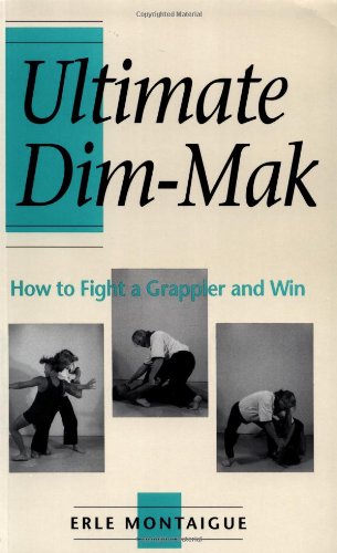 Stock image for Ultimate Dim-Mak: How To Fight A Grappler And Win for sale by Time Tested Books