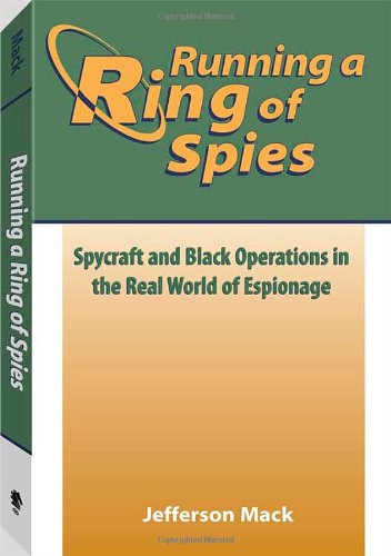 Stock image for Running a Ring of Spies: Spycraft and Black Operations in the Real World of Espionage for sale by BooksRun