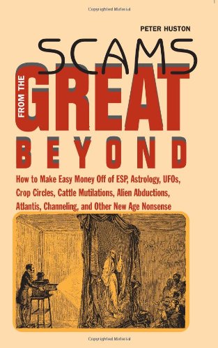 Beispielbild fr Scams from the Great Beyond: How to Make Easy Money Off of ESP . . . zum Verkauf von Bingo Books 2