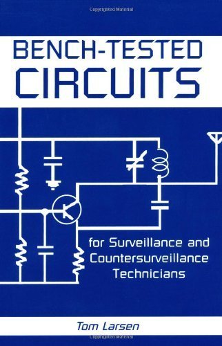 Stock image for Bench-Tested Circuits: For Surveillance and Countersurveillance and Technicians for sale by Books of the Smoky Mountains