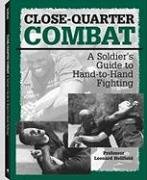 9780873649247: Close-quarter Combat: A Soldier's Guide to Hand-to-hand Fighting