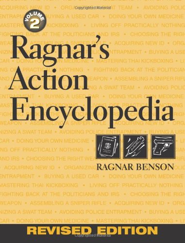 9780873649261: Ragnar's Action Encyclopedia: A Do-It-Yourself Guide to : Choosing the Right Weapon, Assembling a Sniper Rifle, Making Improved C-4, Taking Out Tanks and Apcs, Acquiring New Id,: v. 2
