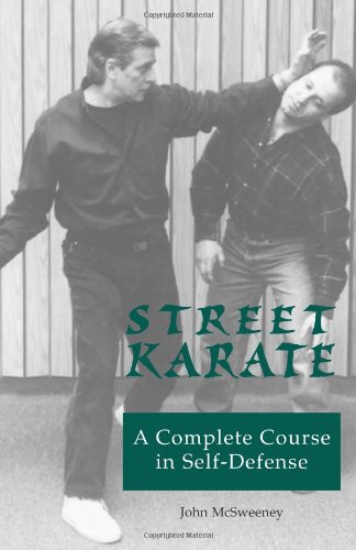 Stock image for Street Karate: A Complete Course in Self-Defense for sale by Salish Sea Books