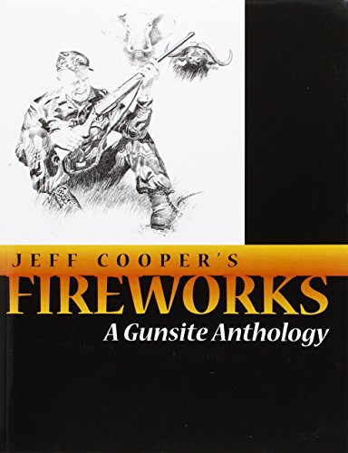 Beispielbild fr Fireworks: A Gunsite Anthology zum Verkauf von HPB-Emerald