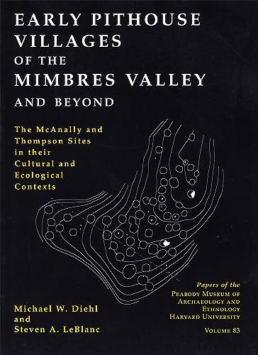 Imagen de archivo de Early Pithouse Villages of the Mimbres Valley and Beyond: v. 83: The McAnally and Thompson Sites in Their Cultural and Ecological Contexts (Papers of the Peabody Museum of Archaeology & Ethnology) a la venta por MIAC-LOA Library