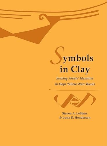 Beispielbild fr Symbols in Clay: Seeking Artists' Identities in Hopi Yellow Ware Bowls zum Verkauf von THE SAINT BOOKSTORE