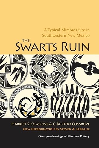 Stock image for The Swarts Ruin: A Typical Mimbres Site in Southwestern New Mexico for sale by THE SAINT BOOKSTORE