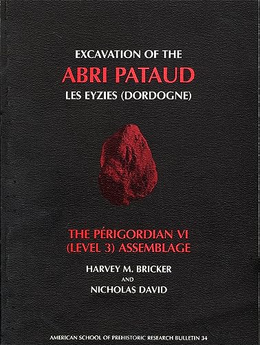 9780873655378: Excavation of the Abri Pataud, Les Eyzies (Dordogne), Volume 3: The Prigordian VI (Level 3) Assemblage (American School of Prehistoric Research Bulletins)