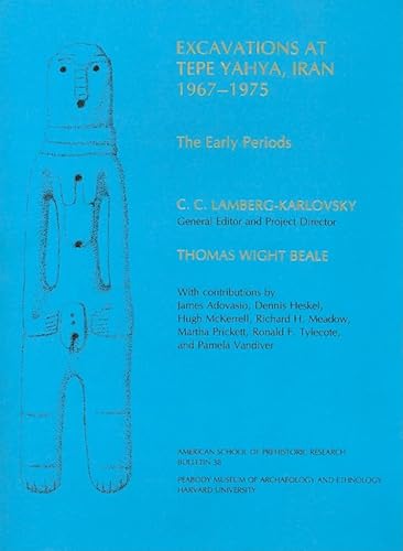 The Early Periods (Volume I) (American School of Prehistoric Research Bulletins) (9780873655415) by Beale, Thomas Wight