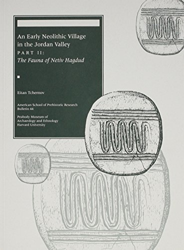 Beispielbild fr An Early Neolithic Village in the Jordan Valley, Part II: The Fauna of Netiv Hagdud zum Verkauf von THE SAINT BOOKSTORE