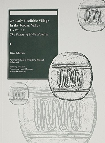 Stock image for An Early Neolithic Village in the Jordan Valley, Part II: The Fauna of Netiv Hagdud for sale by THE SAINT BOOKSTORE