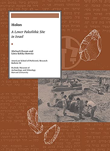 Imagen de archivo de Holon: A Lower Paleolithic Site in Israel (American School of Prehistoric Research Bulletin ; 50) a la venta por Katsumi-san Co.