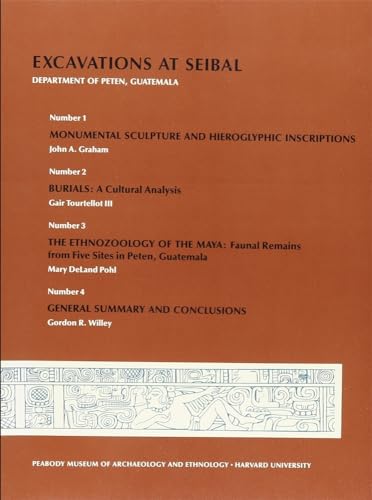 1. Monumental Sculpture and Hieroglyphic Inscriptions. 2. Burials. 3. The Ethnozoology of the Maya. 4. General Summary and Conclusions (V) (Peabody Museum Memoirs) (9780873656900) by Willey, Gordon R.; Graham, John A.; Tourtellot III, Gair; Pohl, Mary