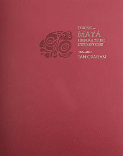 Corpus of Maya Hieroglyphic Inscriptions, Volume 1: Introduction (Wertheim Publications in Indust...