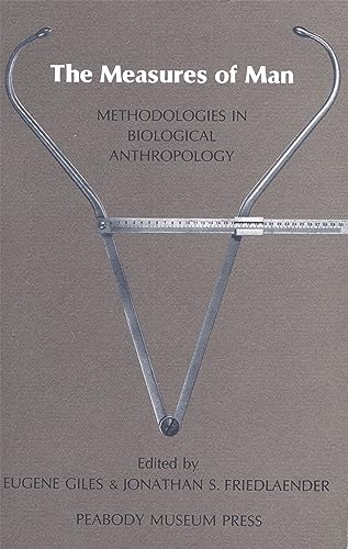 Imagen de archivo de The Measures of Man: Methodologies in Biological A a la venta por N. Fagin Books