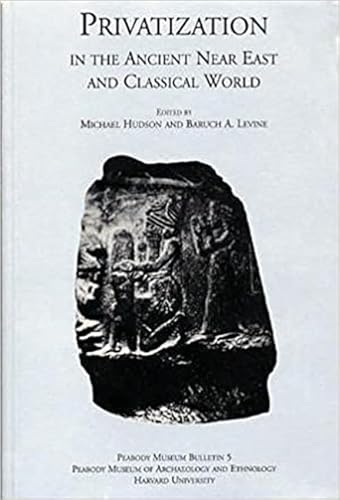 Beispielbild fr Privatization in the Ancient Near East and Classical World 5 Peabody Museum Bulletin zum Verkauf von PBShop.store UK