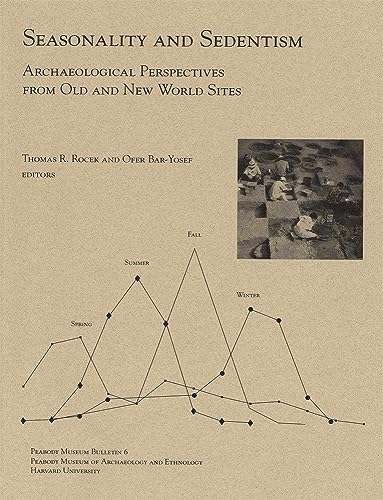 Stock image for Seasonality and Sedentism: Archaeological Perspectives from Old and New World Sites for sale by THE SAINT BOOKSTORE