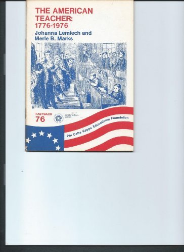 Imagen de archivo de The American Teacher: 1776-1976 a la venta por UHR Books