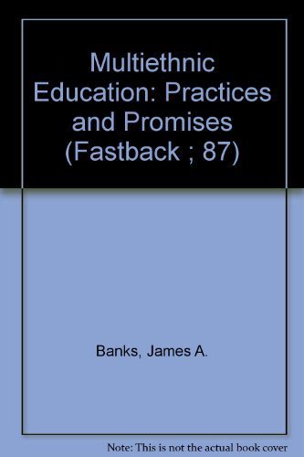 Multiethnic Education: Practices and Promises (9780873670876) by Banks, James A.