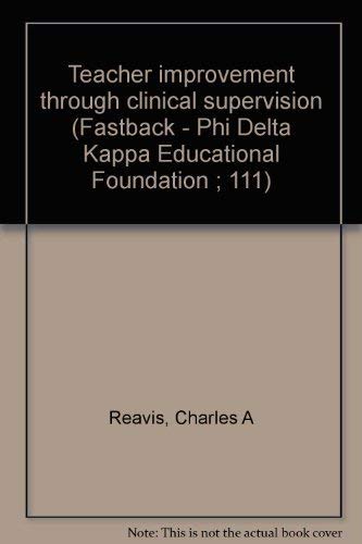 Stock image for Teacher improvement through clinical supervision (Fastback - Phi Delta Kappa Educational Foundation ; 111) for sale by Redux Books