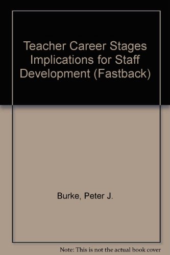 Teacher Career Stages Implications for Staff Development (9780873672146) by Burke, Peter J.