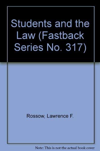 Students and the Law (Fastback Series No. 317) (9780873673174) by Rossow, Lawrence F.