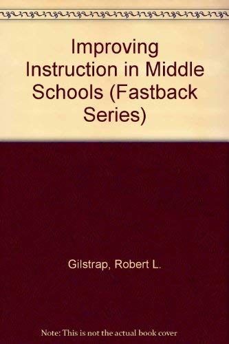 Beispielbild fr Improving Instruction in Middle Schools (Fastback Series) zum Verkauf von Better World Books