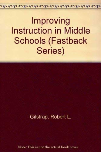 Imagen de archivo de Improving Instruction in Middle Schools (Fastback Series) a la venta por Better World Books